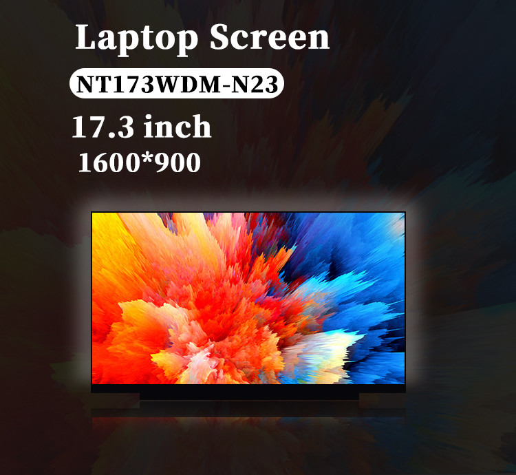 17.3 ইঞ্চি মূল NT173WDM-N23 1600x900 ট্রান্সমিসিভ eDP 60Hz 30 পিন ল্যাপটপের জন্য প্রতিস্থাপন এলসিডি ডিসপ্লে প্যানেল